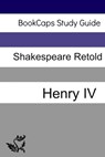 Henry IV: Part One In Plain and Simple English (A Modern Translation and the Original Version) - BookCaps - 9781476082882