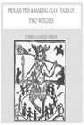 Pedlars Pins & Making Clay: Tales of Two Witches - Rebecca Hartley-Wright - 9781476094366