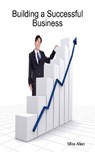 Building a Successful Business - Mike Allen - 9781476100456