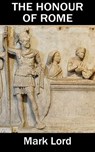The Honour of Rome - Mark Lord - 9781476106779