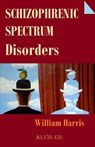 Schizophrenic Spectrum Disorders - William Harris - 9781476118505