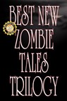 Best New Zombie Tales Trilogy (Vol. 1, 2 & 3) - James Roy Daley - 9781476129303