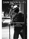 Dark Moon Blues - Brian Robertson - 9781476129617
