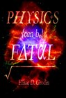 Physics Can Be Fatal - Elissa D. Grodin - 9781476143651