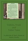 Tidbits, Truths and Taller Tales - Sandra Novelly - 9781476152035