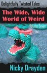 Delightfully Twisted Tales: The Wide, Wide World of Weird (Volume Seven) - Nicky Drayden - 9781476160849