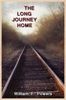 The Long Journey Home - William Powers - 9781476192437