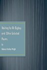 Waiting for Mr Bigboy and Other Selected Poems - Rebecca Hartley-Wright - 9781476209395