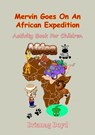 Mervin Goes On An African Expedition - Brianag Boyd - 9781476223322