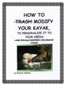 How To Modify Your Kayak To Personalize It To Your Needs - Richard Johnson - 9781476232775