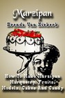 Marzipan - How To Make Marzipan Marquetry, Fruits, Models, Cakes And Candy - Brenda Van Niekerk - 9781476232843