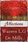 Affections: Collection of Poetry (Vol.1) - Warren L.G De Mills - 9781476244259