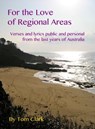 For the Love of Regional Areas - Tom Clark - 9781476267715