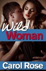 Wild Woman - Carol Rose - 9781476267852