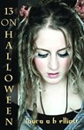 13 on Halloween (Shadow Series #1) - Laura A. H. Elliott - 9781476276823