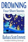 Drowning - Barbara Scott Emmett - 9781476330310