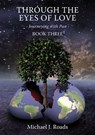 Through the Eyes of Love: Journeying With Pan, Book Three - Michael J Roads - 9781476331881