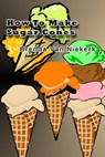 How To Make Sugar Cones - Brenda Van Niekerk - 9781476339566