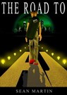 The Road to Aj - Sean Martin - 9781476357010