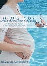 His Brother's Baby - Blanche Marriott - 9781476362380