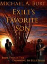 Exile's Favorite Son - Michael A. Burt - 9781476372143