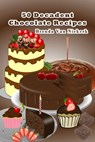 50 Decadent Chocolate Recipes - Brenda Van Niekerk - 9781476390369