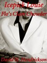Icepick Louie Meets Flo's Clam Chowder - David H. Hendrickson - 9781476398860