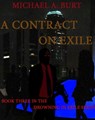 A Contract On Exile - Michael A. Burt - 9781476417851