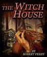 The Witch House - Robert Oliver - 9781476496337