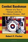 Combat Bandsman - Robert F. Fischer - 9781476664811