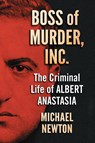 Boss of Murder, Inc. - Michael Newton - 9781476678078
