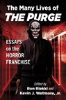 The Many Lives of The Purge - Ron Riekki ; Kevin J. Wetmore Jr. - 9781476687919