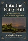Into the Fairy Hill - Michael S. Newton - 9781476690025