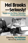Mel Brooks--Seriously! - Sue Matheson - 9781476690032