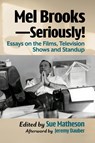 Mel Brooks--Seriously! - Sue Matheson - 9781476690032
