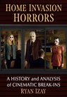 Home Invasion Horrors - Ryan Izay - 9781476693088