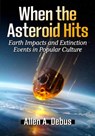 When the Asteroid Hits - Allen A. Debus - 9781476694580