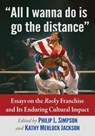 All I Wanna Do Is Go the Distance: Essays on the Rocky Franchise and Its Enduring Cultural Impact - Philip L. Simpson - 9781476695488