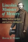 Lincoln's Minister of Mystery - David D Perry - 9781476697987