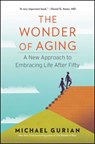 The Wonder of Aging - Michael Gurian - 9781476706702