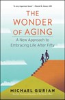 The Wonder of Aging - Michael Gurian - 9781476706719