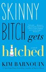 Skinny Bitch Gets Hitched - Kim Barnouin - 9781476708935