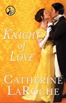 Knight of Love - Catherine LaRoche - 9781476710136