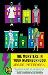 The Monsters in Your Neighborhood - Jesse Petersen - 9781476716190
