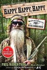 Happy, Happy, Happy: My Life and Legacy as the Duck Commander - Phil Robertson - 9781476726106