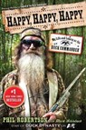 Happy, Happy, Happy - Phil Robertson - 9781476726113
