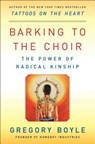 Barking to the Choir - Gregory Boyle - 9781476726168