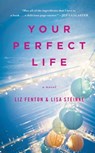 Your Perfect Life - Liz Fenton ; Lisa Steinke - 9781476730585