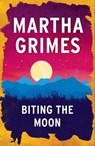 Biting the Moon - Martha Grimes - 9781476733029
