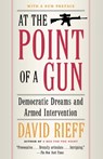 At the Point of a Gun - David Rieff - 9781476737485